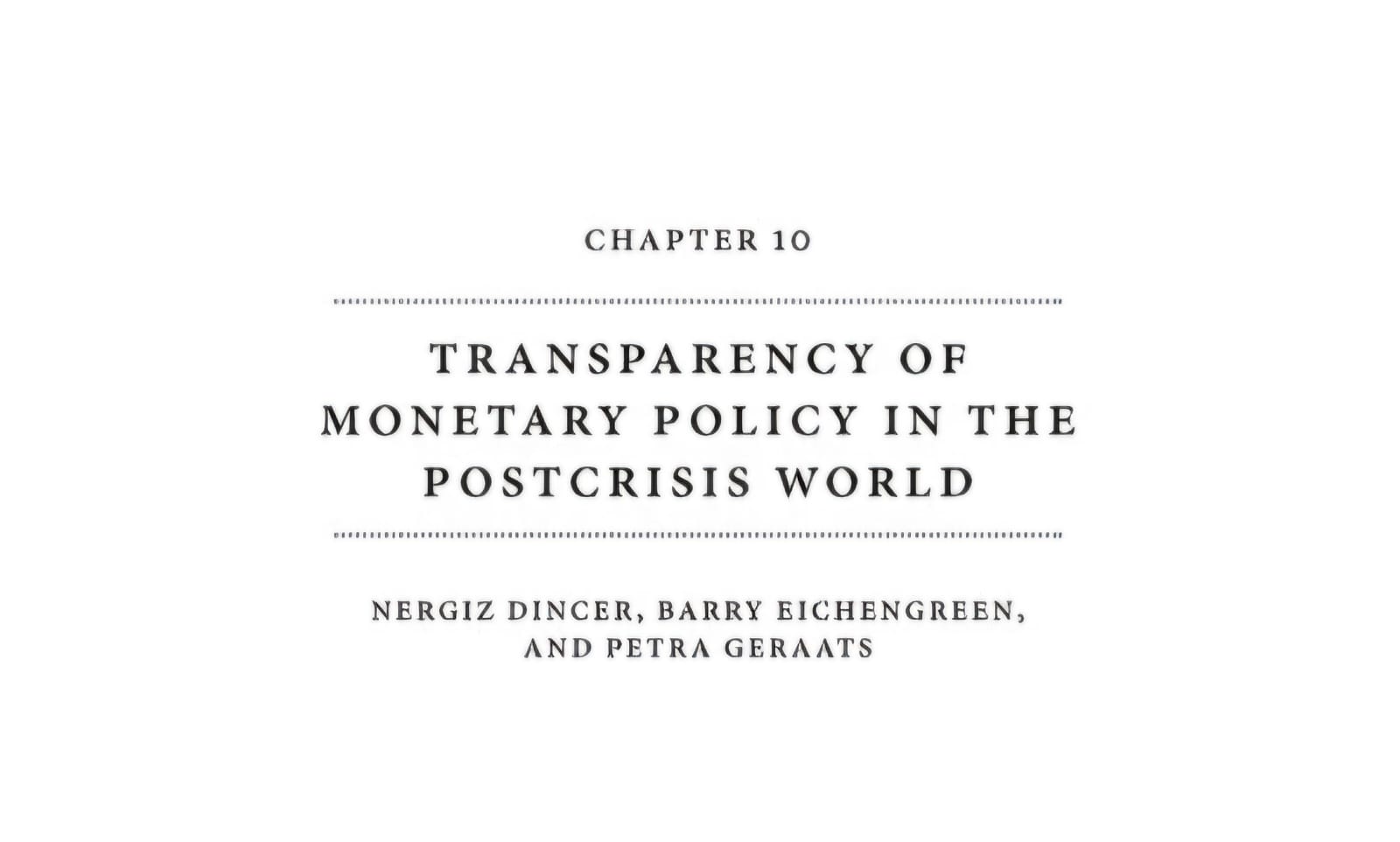 NN Dincer, B Eichengreen, P Geraats (2019). Transparency of Monetary Policy in the Postcrisis World, The Oxford Handbook of the Economics of Central Banking (287)