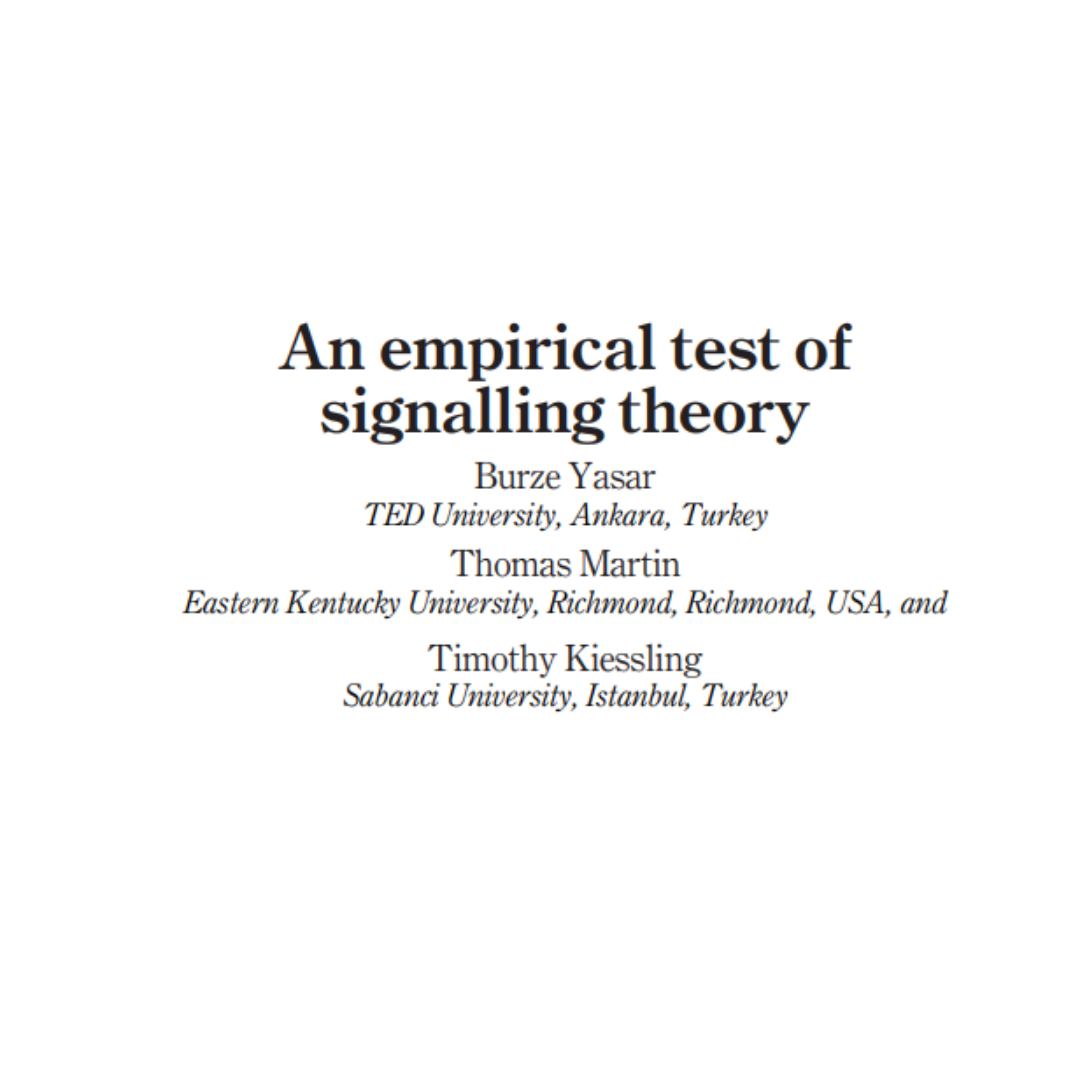 B Yasar, T Martin, T Kiessling (2020). An empirical test of signalling theory, Management Research Review